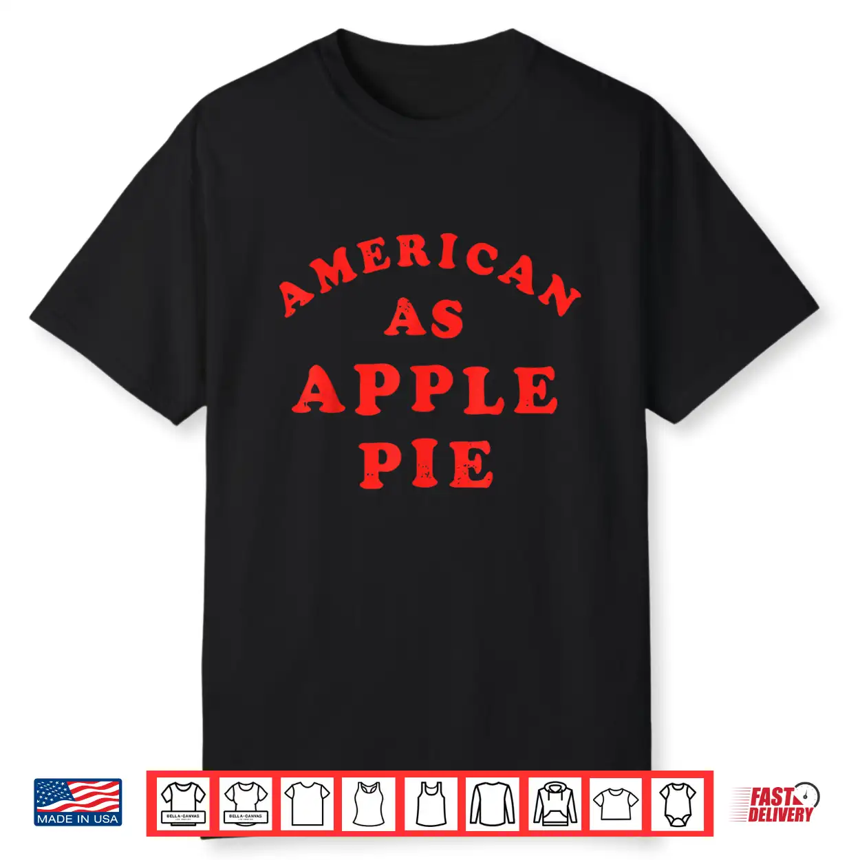 American As Apple Pie Funny Retro 4Th Of July Shirt American As Apple Pie Funny Retro 4Th Of July Shirt