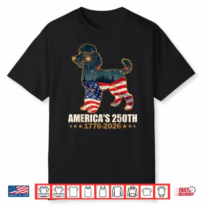 America’S 250Th Anniversary 1776 2026 Poodle Dog 4Th Of July Shirt