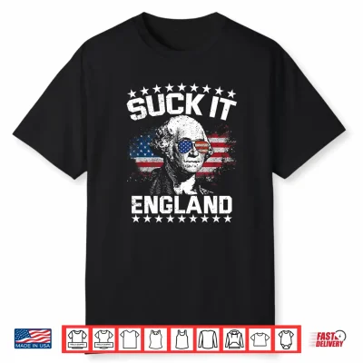Suck It England Funny 4Th Of July George Washington Shirt