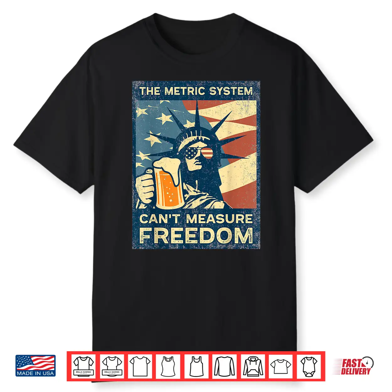 The Metric System Can’T Measure Freedom Lady Liberty & Beer Shirt The Metric System Can’T Measure Freedom Lady Liberty & Beer Shirt
