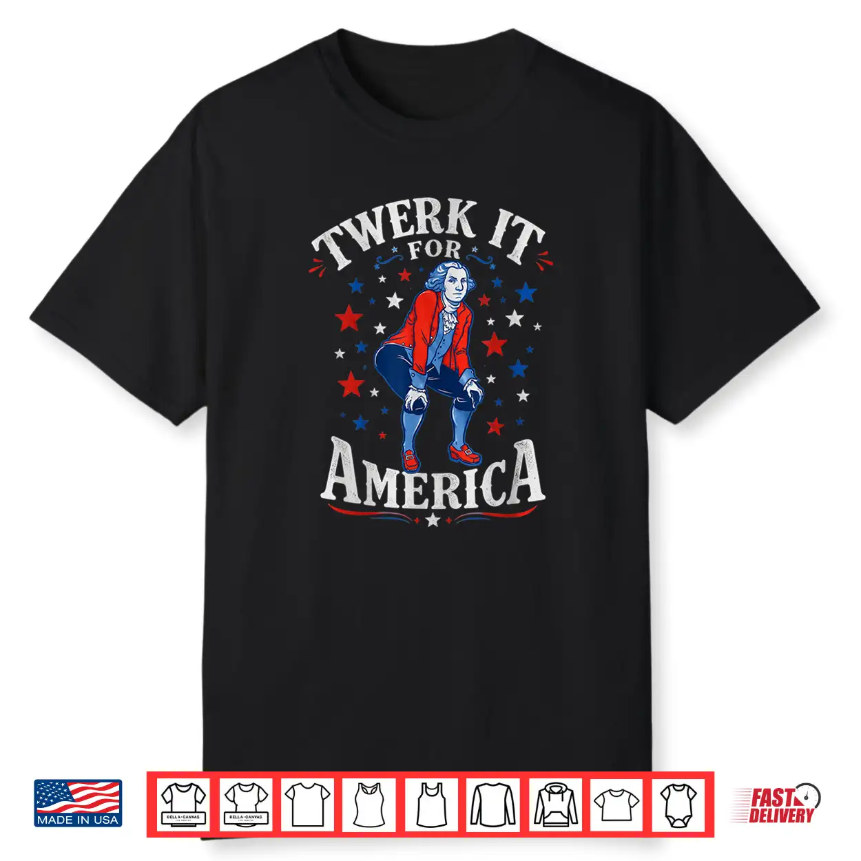 Twerk It For America Funny Patriotic Adult Humor 4Th Of July Shirt Twerk It For America Funny Patriotic Adult Humor 4Th Of July Shirt