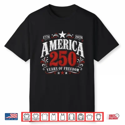 250 Years Of Freedom America Usa 250Th Anniversary Patriotic Shirt