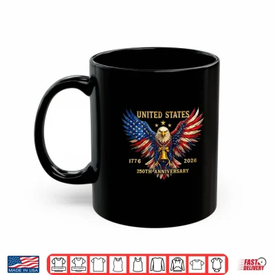 Mug 250th Anniversary Independence Day 1776 2026 Patriotic Eagle Shirt