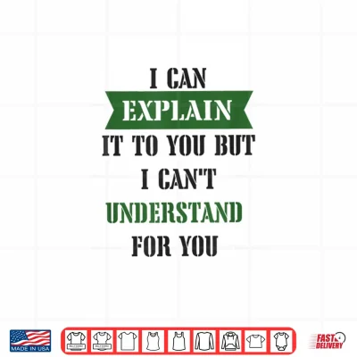 I Can Explain Shirt 4 Design I Can Explain Shirt
