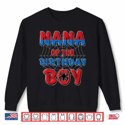 Nana Of The Birthday Boy Matching Family Spider Web Party Shirt 2 Sweatshirt Nana of the Birthday Boy Matching Family Spider Web Party Shirt