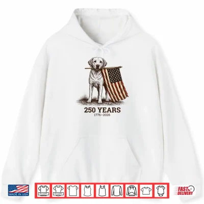 Hoodie Vintage Labrador Patriotic Lab Dog 250 Years 1776 2026 Shirt