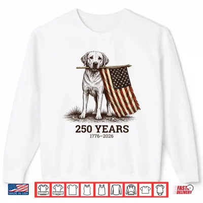 Sweatshirt Vintage Labrador Patriotic Lab Dog 250 Years 1776 2026 Shirt