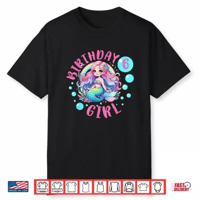 Cute Mermaid 6Th Birthday Girl 6 Year Old Bday Mermaid Shirt