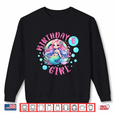 Sweatshirt Cute Mermaid 6th Birthday Girl 6 Year Old Bday Mermaid Shirt