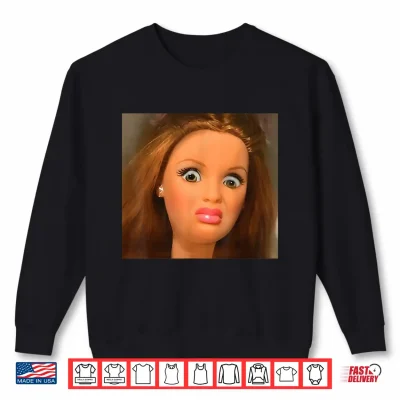 Sweatshirt Disgusting Doll Meme Shirt