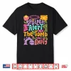 Easter Christian Floral Spring Spoiler Alert Tomb Was Empty Shirt