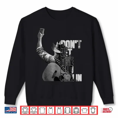 Sweatshirt Dont Let The Old Man In Black And White Style Shirt