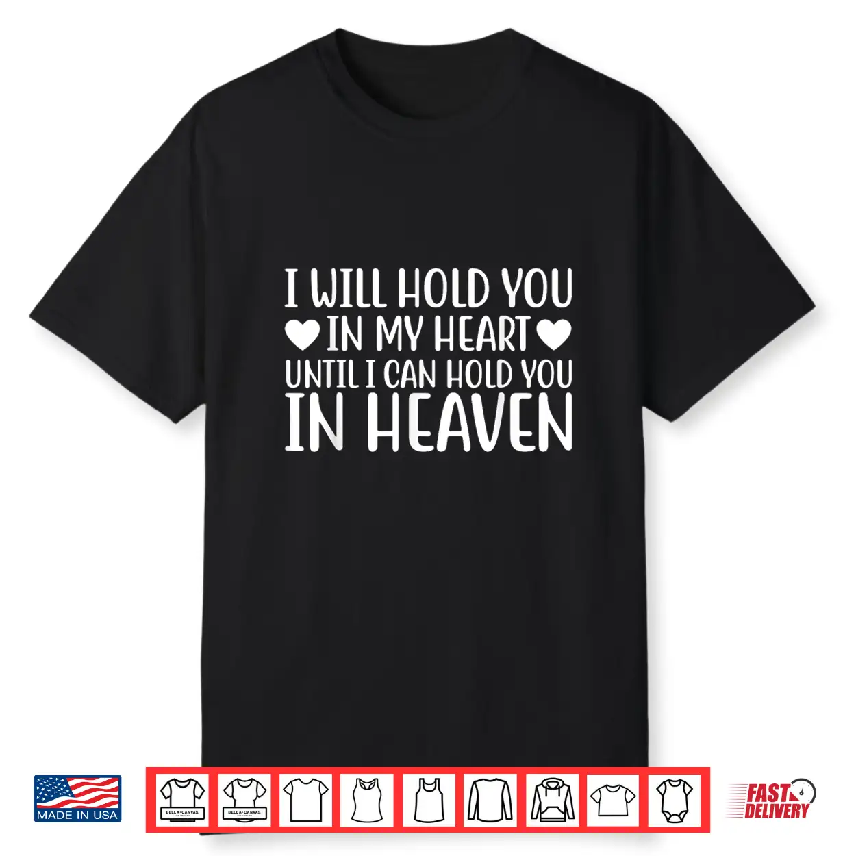 I Will Hold You In My Heart Until I Can Hold You In Heaven Shirt I Will Hold You In My Heart Until I Can Hold You In Heaven Shirt
