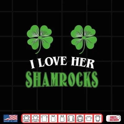 Design I Love Her Shamrocks Shirts St Patricks Day Couples Funny Shirt