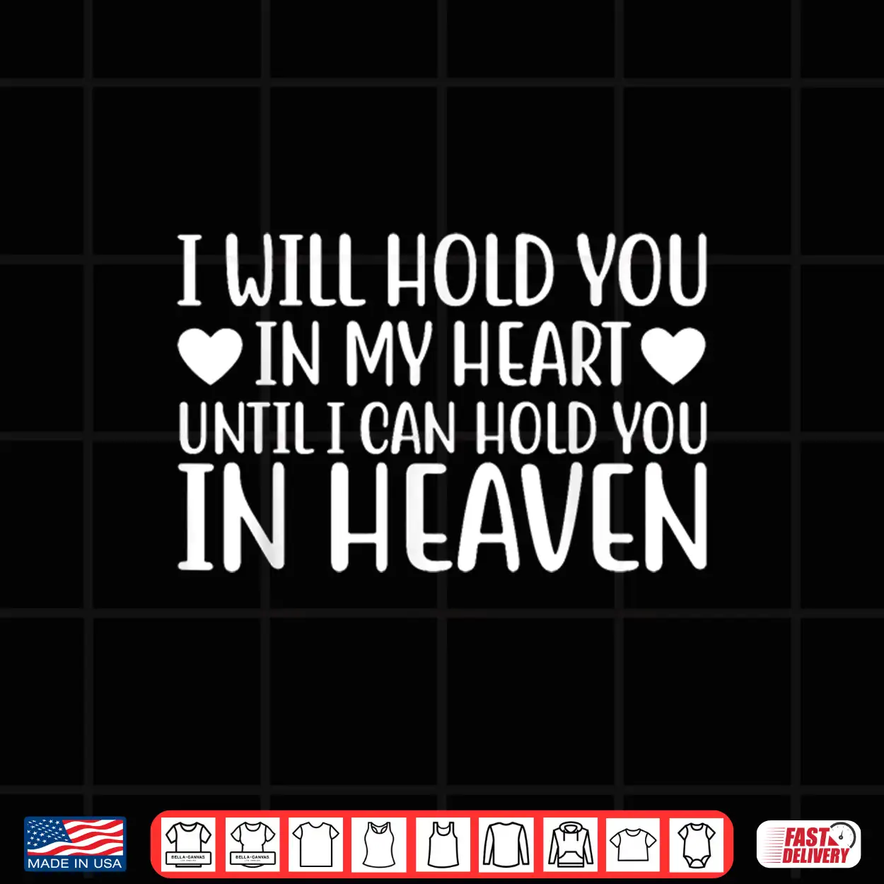 I Will Hold You In My Heart Until I Can Hold You In Heaven Shirt I Will Hold You In My Heart Until I Can Hold You In Heaven Shirt