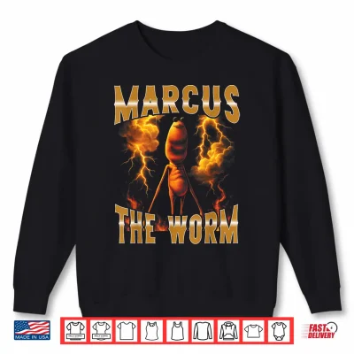 Marcus Worm Meme Humor Playful Retro Vibe Funny People Shirt 1 Sweatshirt Marcus Worm Meme Humor Playful Retro Vibe Funny People Shirt