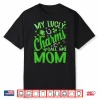 My Lucky Charms Call Me Mom St Patrick’S Day Shamrock Shirt