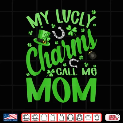 My Lucky Charms Call Me Mom St Patrick'S Day Shamrock Shirt 4 Design My Lucky Charms Call Me Mom St Patricks Day Shamrock Shirt
