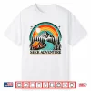 Seek Adventure Graphic Explore The Outdoors & Camping Fun Shirt