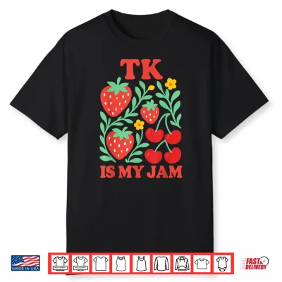 Tk Is My Jam Transitional Kindergarten Strawberry And Cherry Shirt