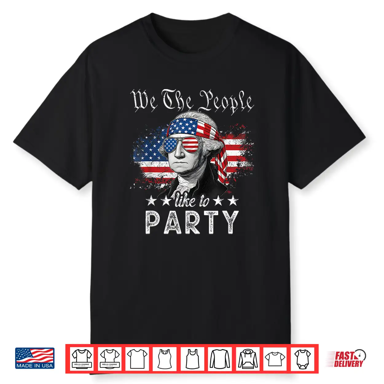 We The People Like To Party George Washington 4Th Of July Shirt We The People Like To Party George Washington 4Th Of July Shirt