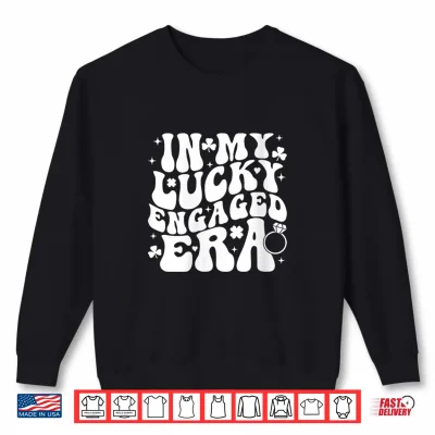 Sweatshirt Womens In My Lucky Engaged Era Groovy Shamrock St Patricks Day Shirt