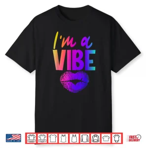 I’M A Vibe Shirt