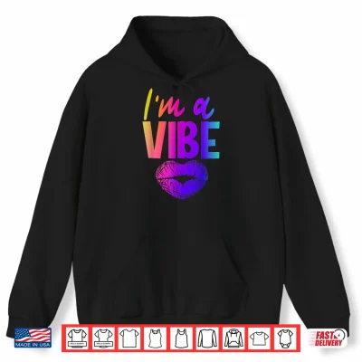Hoodie Im A Vibe Shirt