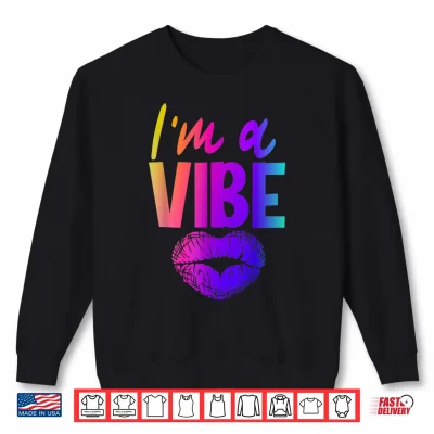 Sweatshirt Im A Vibe Shirt