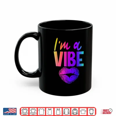 Mug Im A Vibe Shirt