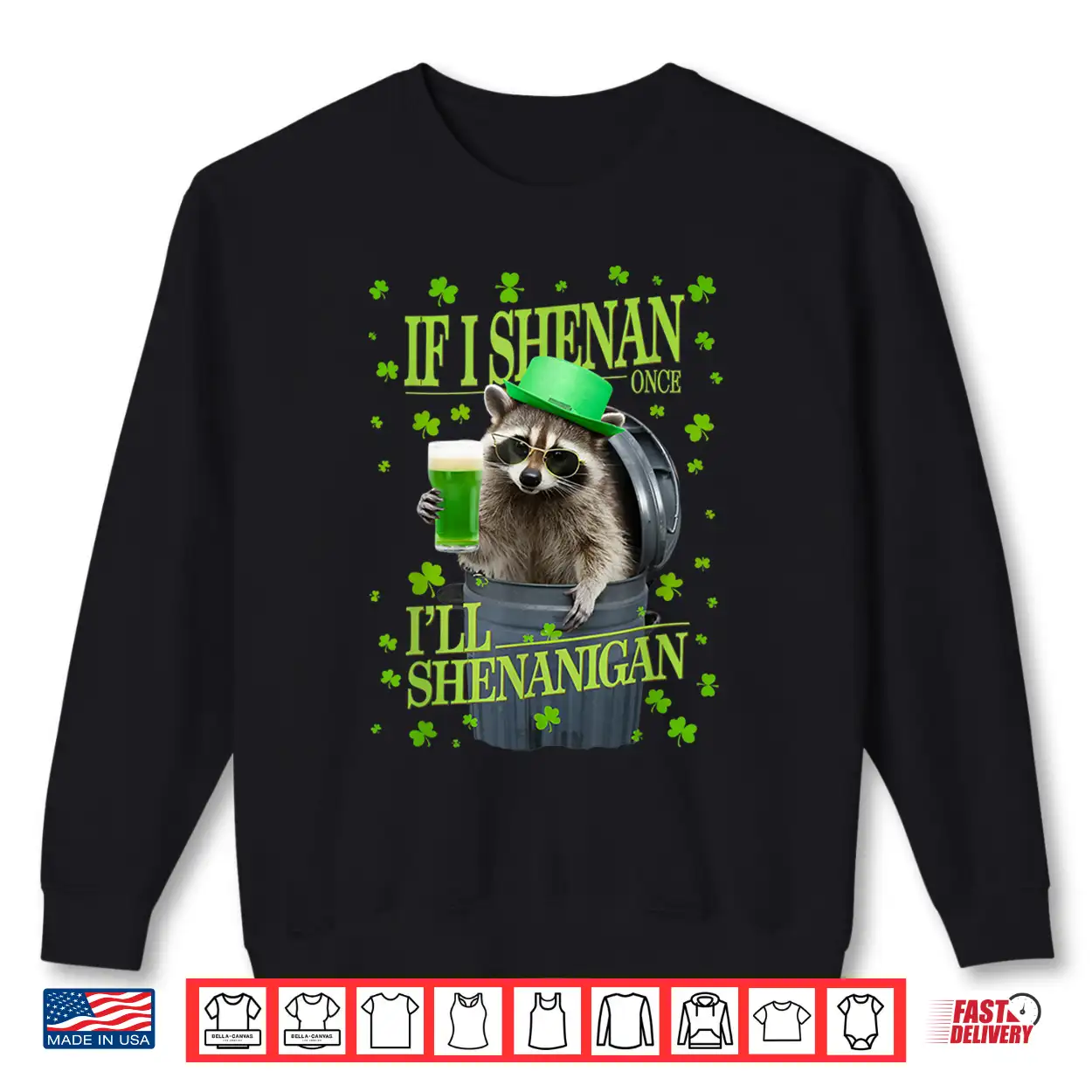 If I Shenan Once I’Ll Shenanigan Raccoon St Patrick’S Day Shirt If I Shenan Once I’Ll Shenanigan Raccoon St Patrick’S Day Shirt