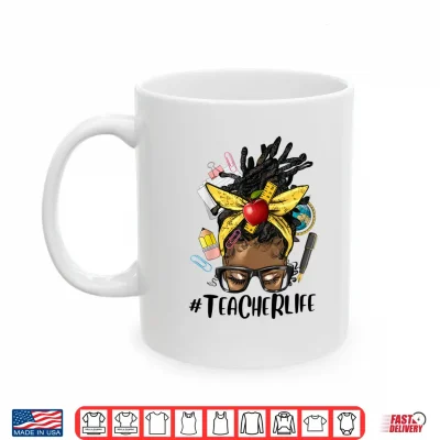 Mug Locd Hair Teacher Life Afro Messy Bun Black Teacher Shirt
