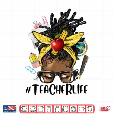 Design Locd Hair Teacher Life Afro Messy Bun Black Teacher Shirt