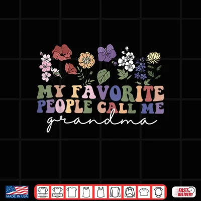 Design My Favorite People Call Me Grandma Mothers Day Shirt