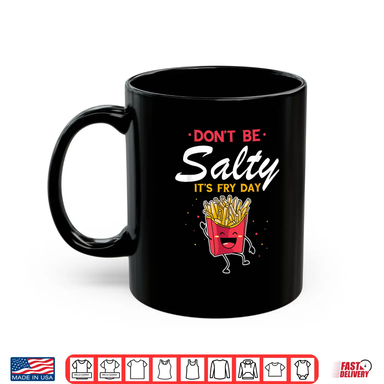 Don’T Be Salty It’S Fry Day Cute French Fries Kawaii Shirt Don’T Be Salty It’S Fry Day Cute French Fries Kawaii Shirt