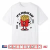 French Fries Lover Potato It’S Fry Day Shirt