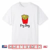 Fry Day Funny French Fries Friday Humor Shirt
