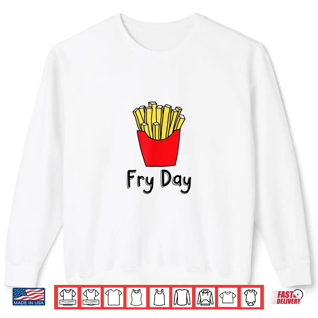Fry Day Funny French Fries Friday Humor Shirt Fry Day Funny French Fries Friday Humor Shirt