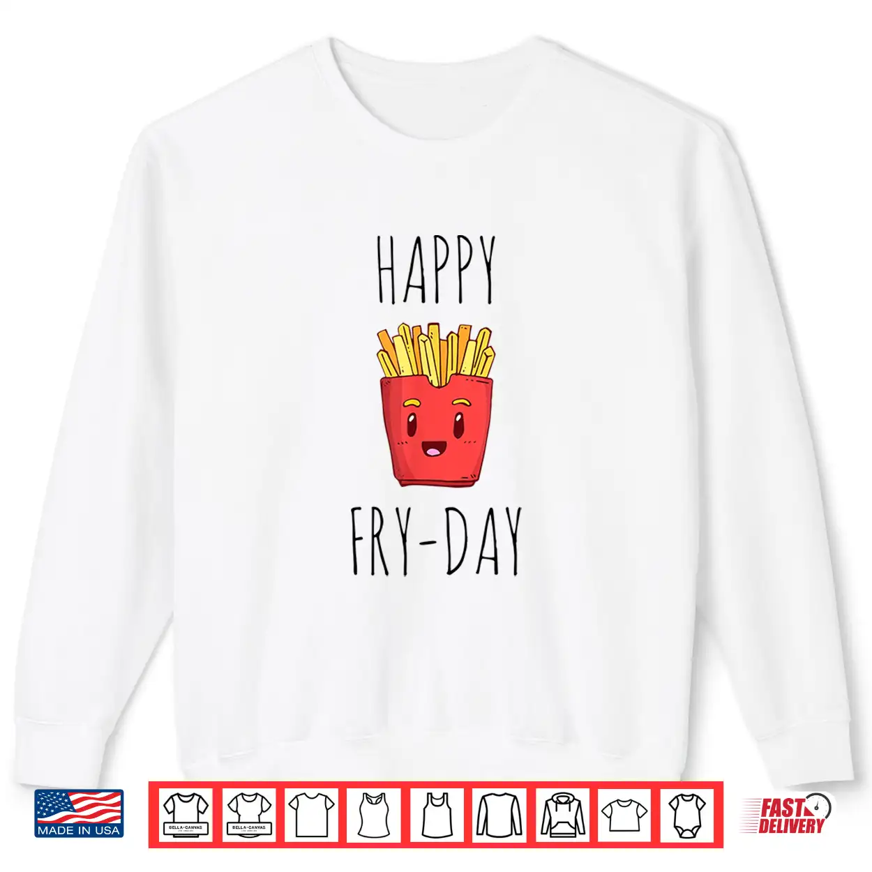 Funny French Fries Lovers Gift Happy Friday Fry Day Shirt Funny French Fries Lovers Gift Happy Friday Fry Day Shirt