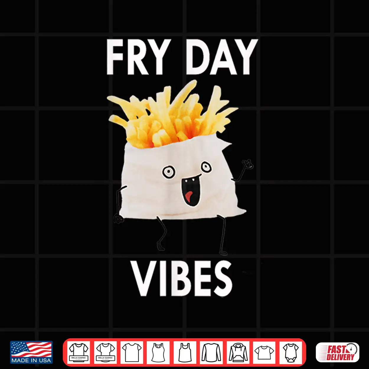 Fry Day Vibes Funny French Fries Lover Sarcasm Humor Saying Shirt Fry Day Vibes Funny French Fries Lover Sarcasm Humor Saying Shirt