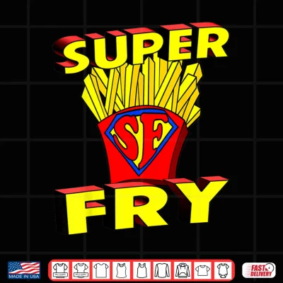 Design Funny Super Fry Fry day Friday French Fries Pun Geek Shirt