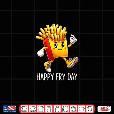 Design Happy Fry Day French Fries Shirt