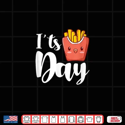 Design Its French Fries Day French Fry Kawaii Shirt