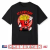 It’S Fry Day Funny French Fries Friday Food Lover Pun Humor Shirt