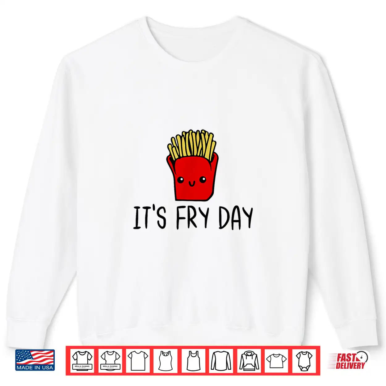 It’S Fry Day Friday Funny French Fries Fast Food Quote Shirt It’S Fry Day Friday Funny French Fries Fast Food Quote Shirt