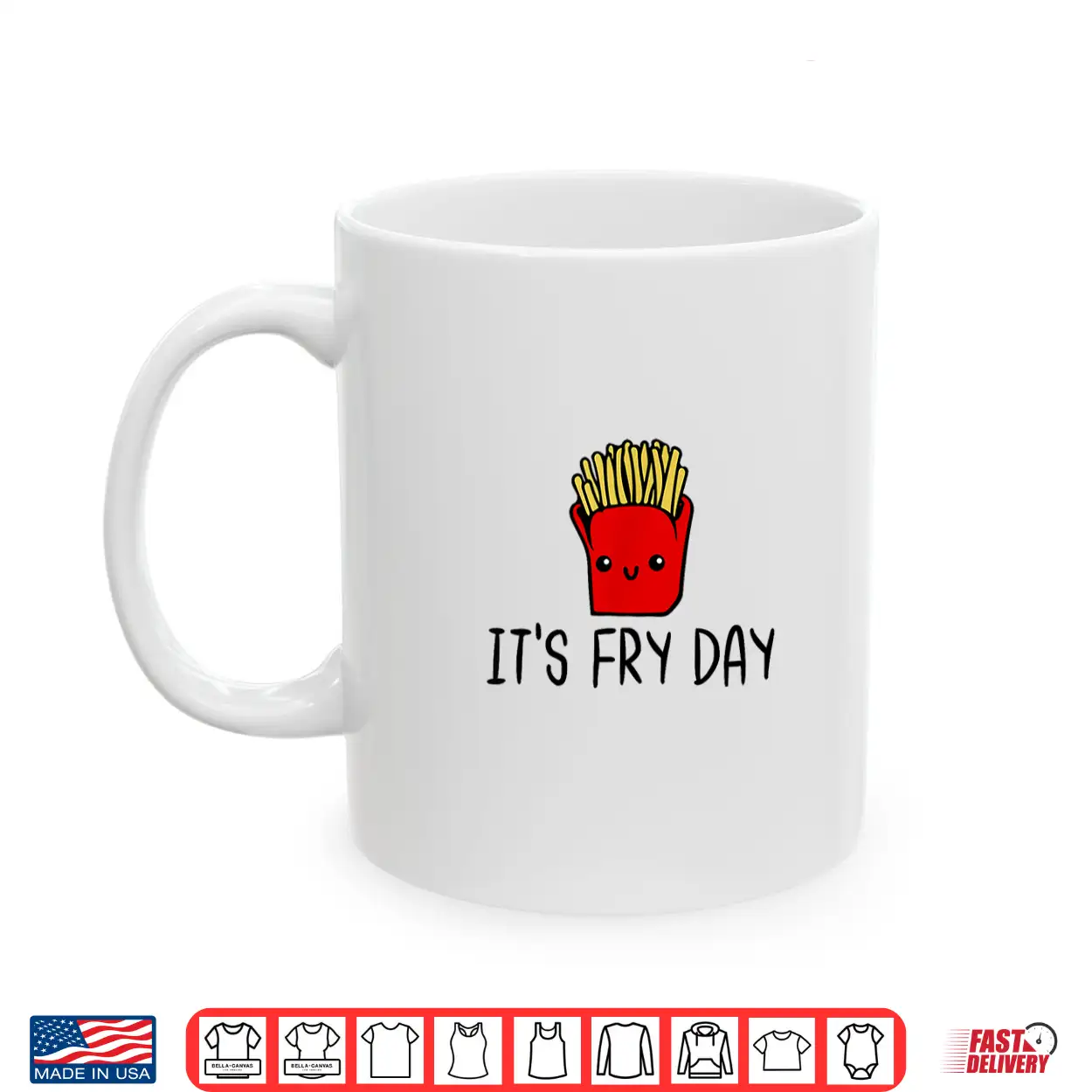 It’S Fry Day Friday Funny French Fries Fast Food Quote Shirt It’S Fry Day Friday Funny French Fries Fast Food Quote Shirt