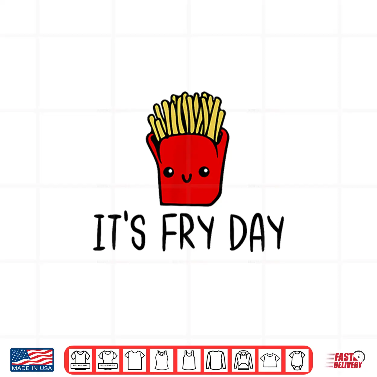 It’S Fry Day Friday Funny French Fries Fast Food Quote Shirt It’S Fry Day Friday Funny French Fries Fast Food Quote Shirt