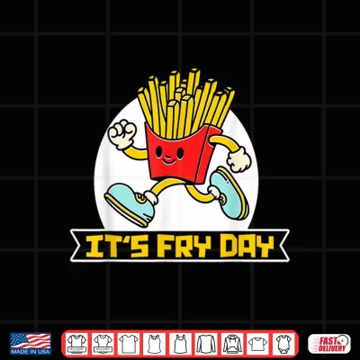 Design Its Fry Day Friday Funny French Fries Shirt