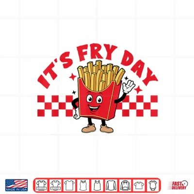 Design Its Fry Day Funny French Fries Fast Food Shirt