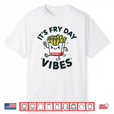It’S Fry Day Vibes Funny French Fries Kid Shirt